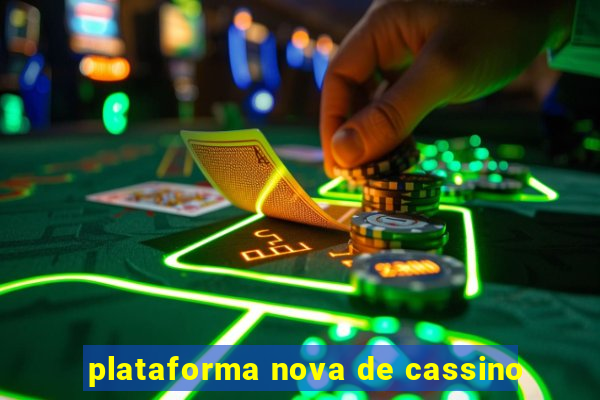 plataforma nova de cassino